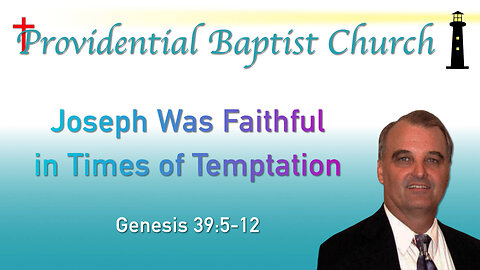 Joseph Was Faithful in Times of Temptation