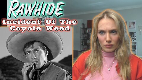 Rawhide S01E11-Incident Of The Coyote Weed!! Russian Girl First Time Watching!!