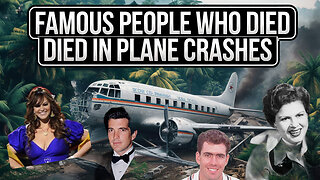 Famous People Who Died in Plane Crashes