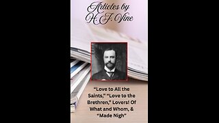 Articles 24, 24, 25, & 27, Volume 2 “Love to All the Saints,” “Love to the Brethren,” Lovers! Of Wha