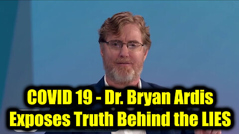 COVID 19 - Dr. Bryan Ardis Exposes Truth Behind the LIES