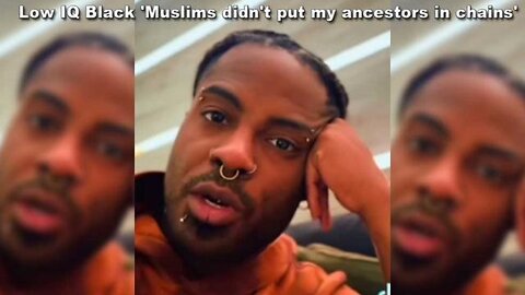 Low IQ Black Male Id trust Muslims before Christians Muslims didnt put my ancestors in chains