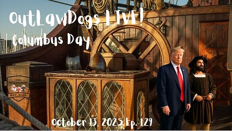 OutLawDogs LIVE! Ep.129-Columbus Day!