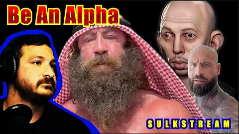 Sulk Stream #566 Be An Alpha