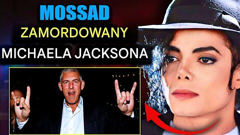 Agent CIA przyznaje, że Mossad kontroluje przemysł muzyczny i „zamordował Michaela Jacksona”
