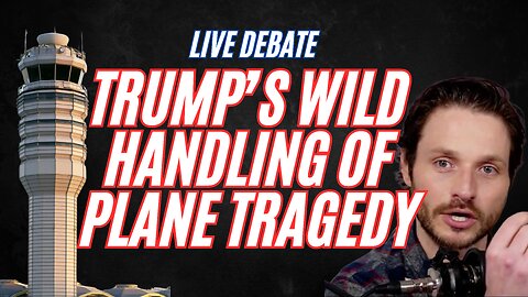 LIVE DEBATE: Trump's Wild Handling of Plane Tragedy