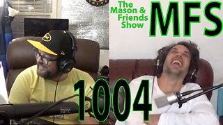e1004 The Mason and Friends Show. Ep 1004. Rescheduling? South Park. Ol Man Rivers. Fart Gambling.