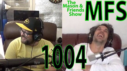 e1004 The Mason and Friends Show. Ep 1004. Rescheduling? South Park. Ol Man Rivers. Fart Gambling.