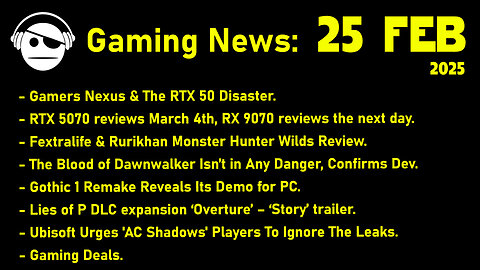 Gaming News | RTX 50s Launch | MH Wilds Reviews | Dawnwalker | Lies of P | Deals | 25 FEB 2025