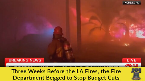 Three Weeks Before the LA Fires, the Fire Department Begged to Stop Budget Cuts