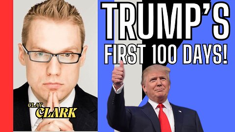 Special Guest: CLAY CLARK - Trumps First 100 Days!