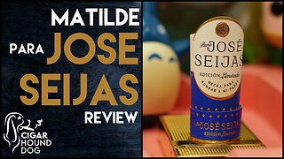 Matilde Para José Seijas Cigar Review