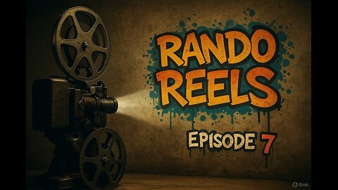 Rando Reels Episode &