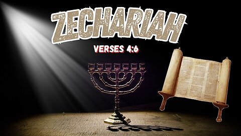 The Book of Zechariah Ch. 4:6 (Not By Might)