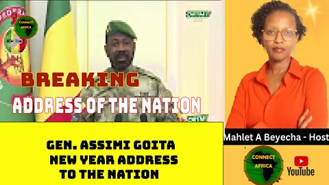 MALI: GEN. ASSIMI GOITA'S NEW YEAR'S ADDRESS OF THE NATION