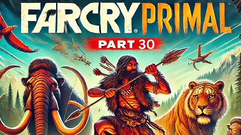 ¡Far Cry Primal! 🐾 Enfrentando los Últimos Desafíos | Parte 30 de la Serie