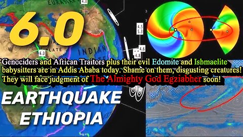 Magnitude 6.0 Earthquake Strikes Ethiopia: African Traitors + Their Luciferian Babysitters Are There