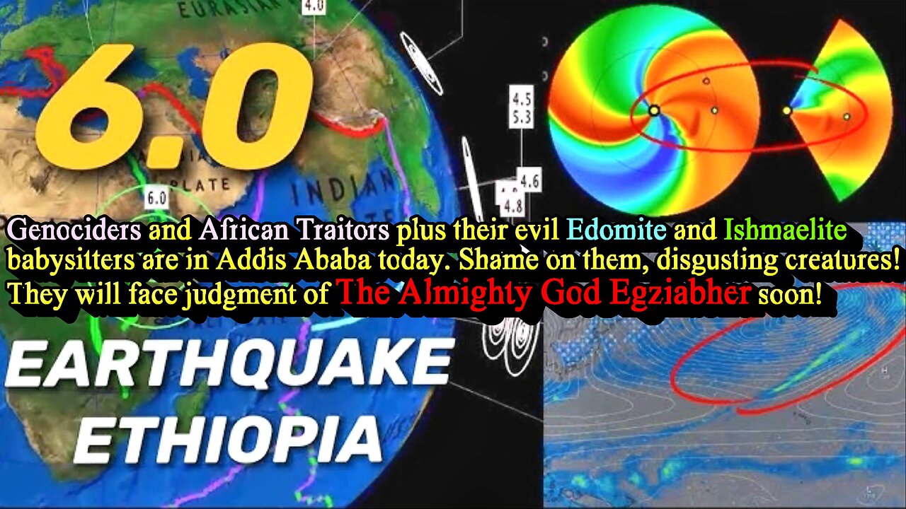 Magnitude 6.0 Earthquake Strikes Ethiopia: African Traitors + Their Luciferian Babysitters Are There