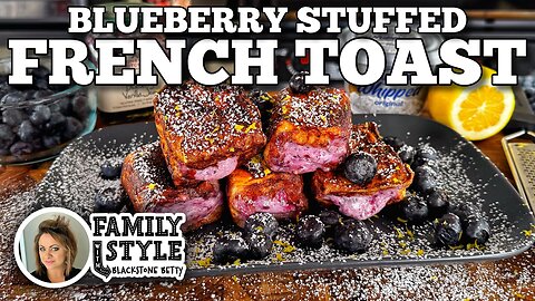 Blueberry Stuffed French Toast | Blackstone Griddles