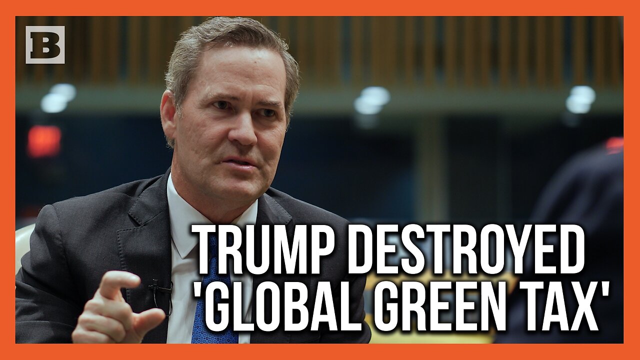 Waltz Reveals How Trump Killed "Global Green Tax" that Would Have Created "UN Climate Slush Fund"