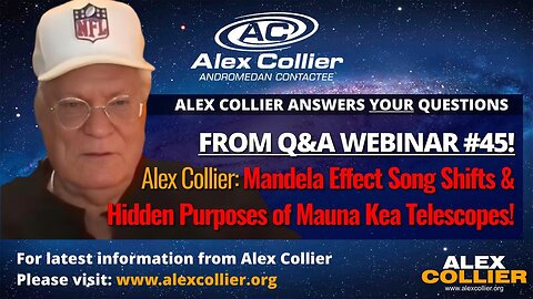 Alex Collier: Mandela Effect Song Shifts & Hidden Purposes of Mauna Kea Telescopes!