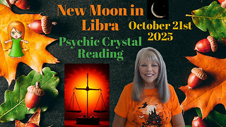 New Moon in Libra October 21st 2025 ~ Psychic Crystal Reading by Pam Georgel