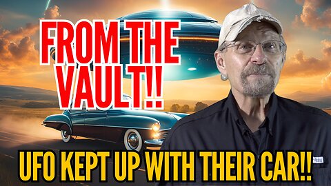 THE VAULT: FATHER AND SON CHASED BY UFO!