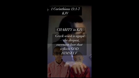 Charity-Superior to All Gifts and Works 1 Corinthians 13:1-7 KJV|