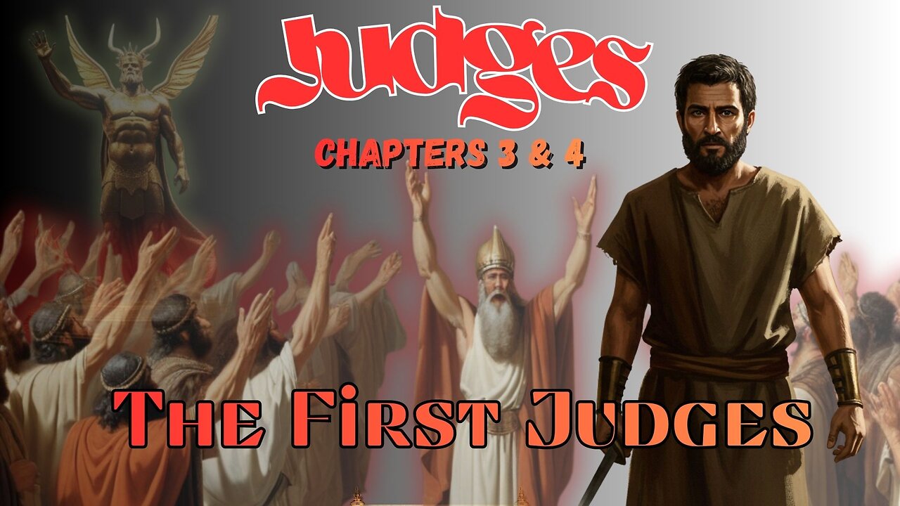 Book of Judges Chapters 3 & 4 (The First Judges for Israel)