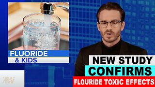 NEW STUDY CONFIRMS FLUORIDE’S TOXIC EFFECTS