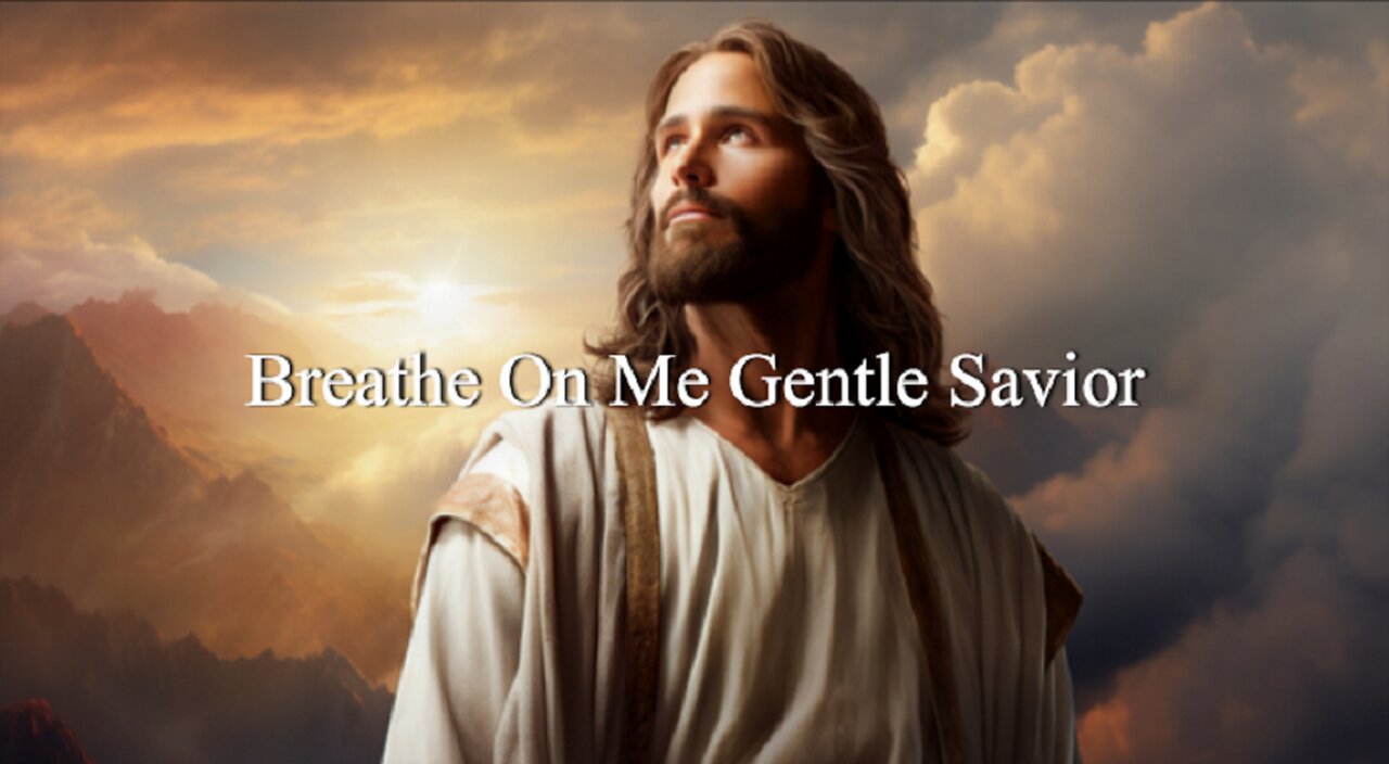 Breathe On Me Gentle Savior