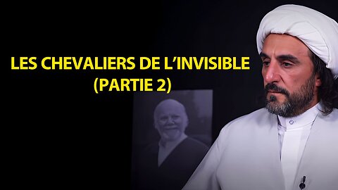Les Chevaliers De L’Invisible ( partie 2 )