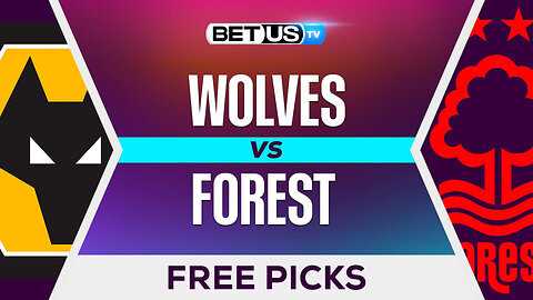 Wolves vs Forest | Premier League Expert Predictions, Free Picks & Best Bets