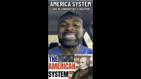 AMERICAN SYSTEM NEEDS TO CHANGE?