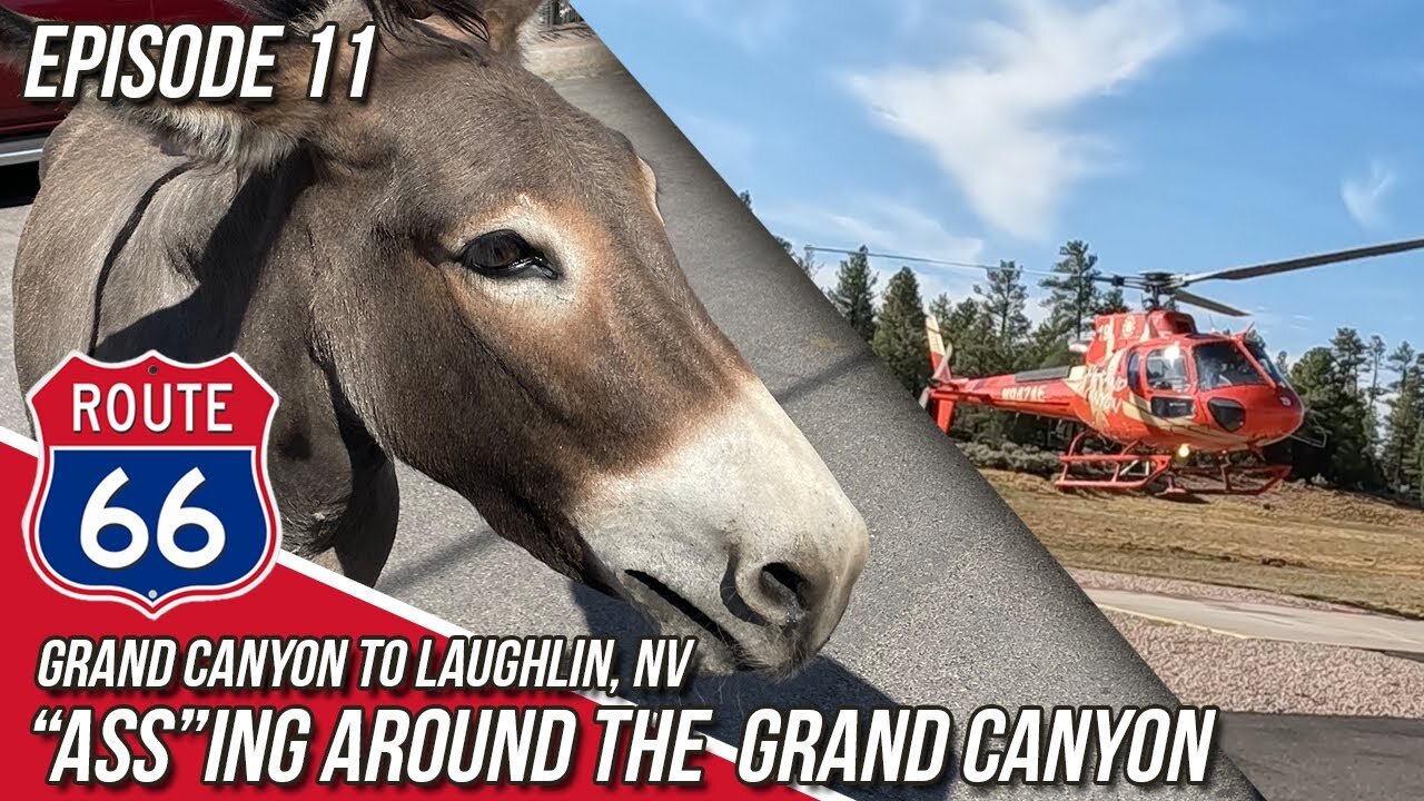 S2 - E11 - "ASS"ING AROUND IN THE GRAND CANYON | Route 66: Grand Canyon to Laughlin, NV