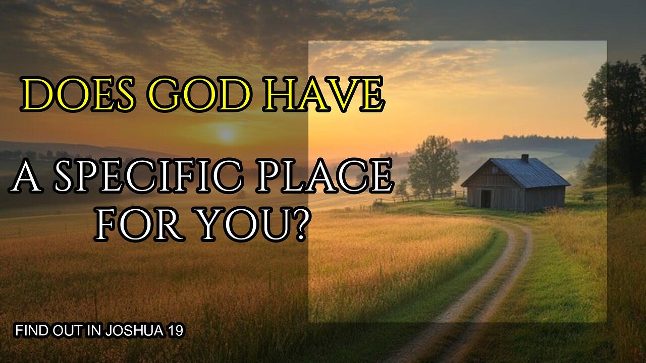 Does God Have a Specific Place for You?