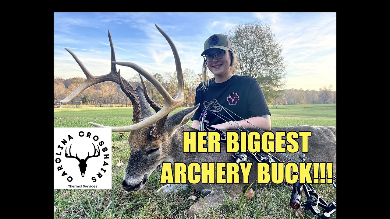 THE BIGGEST BUCK OF HER LIFE!!!