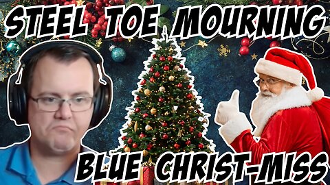 Steel Toe Morning Show: Blue Christ-MISS...12/16/25