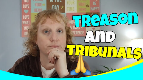 5 Prophetic Words About Treason And Tribunals