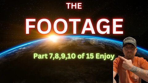 The Footage, Part 7,8,9,10 of 15 in-depth deep dive on the UFO/Alien topic with footage