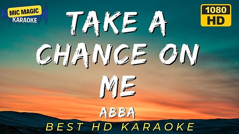TAKE A CHANCE ON ME - ABBA (HD KARAOKE VERSION)