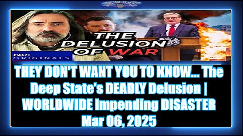 THEY DON'T WANT YOU TO KNOW... The Deep State’s DEADLY Delusion WORLDWIDE Impending DISASTER