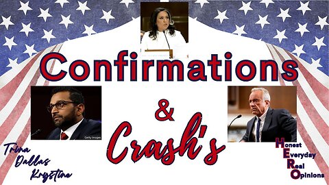 Ready For Confirmation's of Kash Patel, Tulsi Gabbard & RFK JR? DC - Black Hawk and Plane Crash...