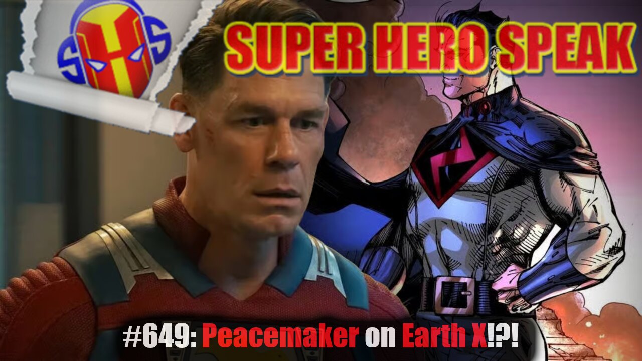 #649: Peacemaker on Earth X!?!