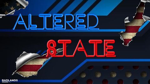 Altered State S4 Ep. 5: MAGA ARISE