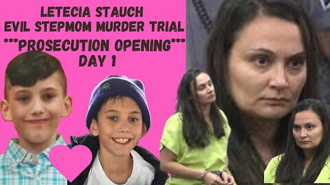 **PROSECUTION OPENING*** Day 1 Letecia Stauch Stepmom Murder Trial ~RIP Sweet Gannon~