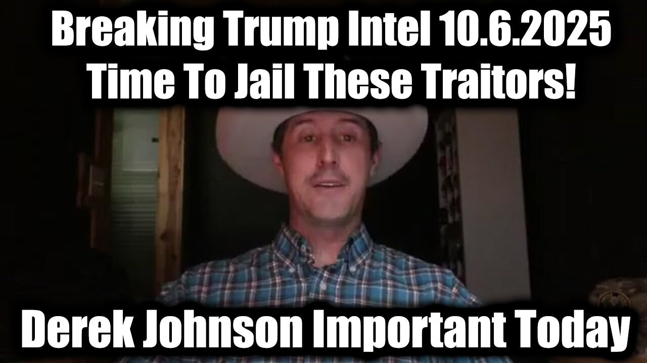 Derek Johnson Important Today 10.6.25 - Breaking Trump Intel - MUST WATCH