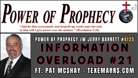 Power of Prophecy #4125 /w Jerry Barrett - Information Overload (Volume #21) ft. Pat McShay