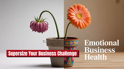 Supersize Your Business Challenge Day 21, SUPERSIZE : E=Emotional?