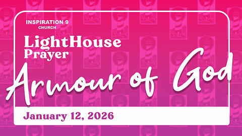 Lighthouse Prayer: Armour of God // January 12, 2026